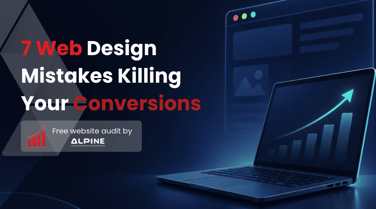 7 Web Design Mistakes Killing Your Conversions in 2026